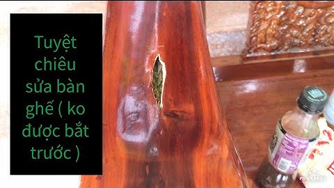 Sửa bàn ghế gỗ bị hư ( clip quay vui )