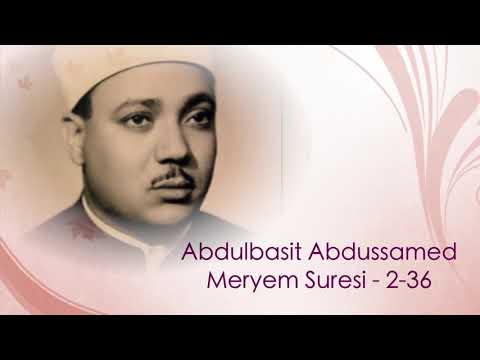 Abdülbasit Abdussamed Meryem Suresi - En iyi okuyuşlarından