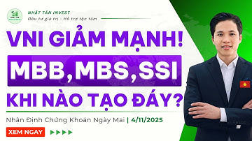 PHÂN TÍCH CỔ PHIẾU MBB, MBS, SSI KHI NÀO TẠO ĐÁY?| Nhận định thị trường Chứng khoán Ngày Mai 4/11/25