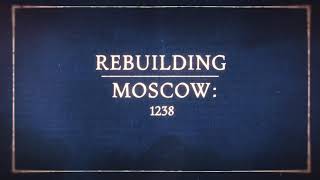 Rebuilding Moscow - The Rise of Moscow - Age of Empires 4 Campaign