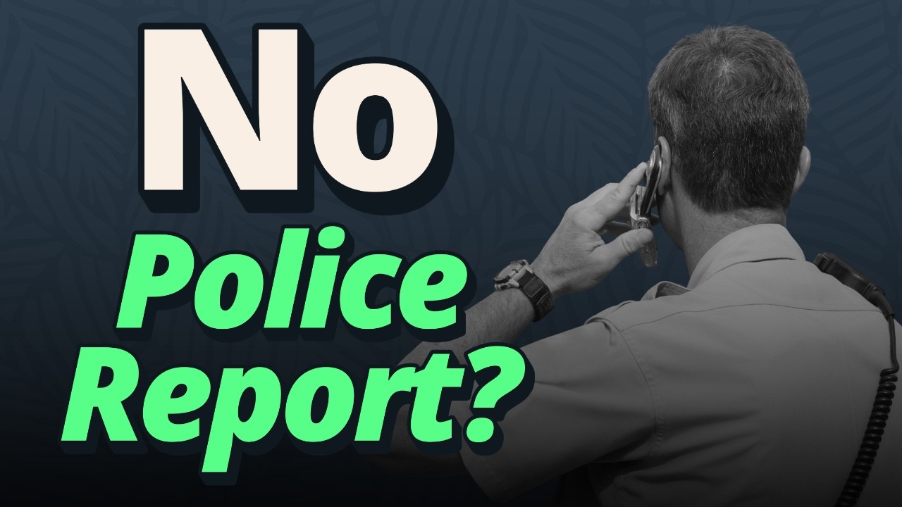 Can You Still File a Claim If You Didn&rsquo;t Call the Police?
