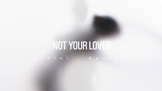 Daniel Santoro - Not Your Lover Resimi