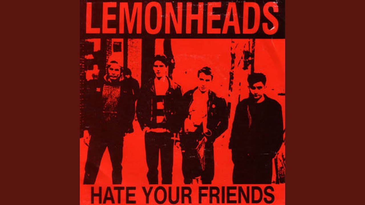 洋楽 Lemonheads / Hate Your Friends Hate Your Friends - YouTube