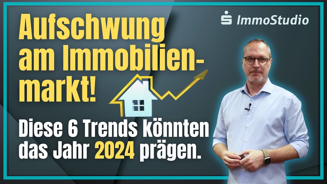 Aufschwung am Immobilienmarkt! Diese 6 Trends könnten 2024 prägen.