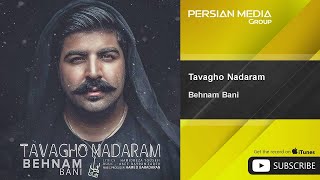 Behnam Bani - Tavagho Nadaram ( بهنام بانی - توقع ندارم )