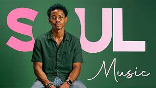 Relaxing Soul   The Best Soul  Compilation  Soul 