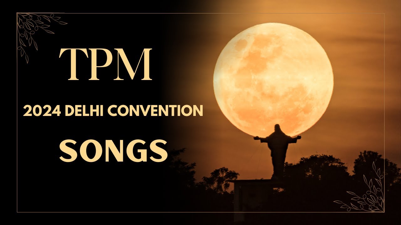 The Pentecostal  Mission Delhi Convention 2024 Songs