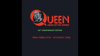 Queen - Who Needs You (Acoustic Take)