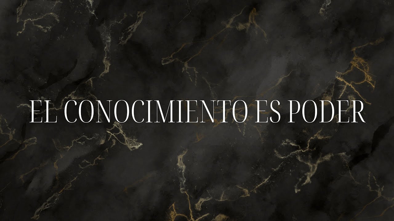 El conocimiento es Poder