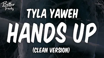 Tyla Yaweh - Hands Up (ft. Morray) (Clean) (Lyrics) 🔥 (Hands Up Clean)