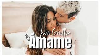 Javi Grullón - Ámame (Con Letra)