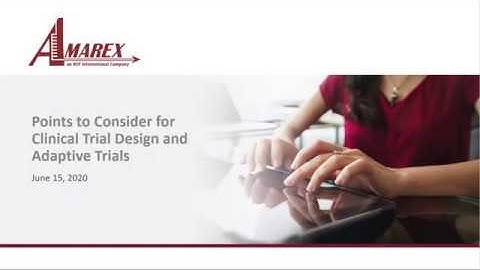 Points to Consider for Clinical Trials and Adaptive Design