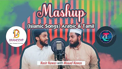 Mashup | Islamic Songs | Nasir Nawas Baari - Muaadh Nawas (4k)