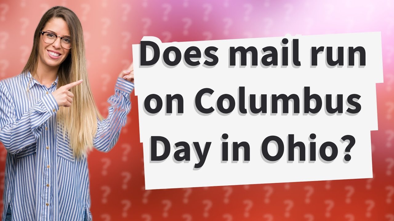 Does mail run on Columbus Day in Ohio? YouTube