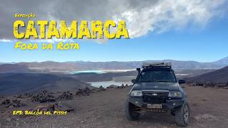 Balcón de Pissis — Lagoas surreais no deserto | EP03 - Expedição Catamarca Fora da Rota