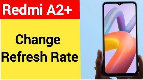 How to change refresh rate, Redmi A2+ refresh rate change kaise karen
