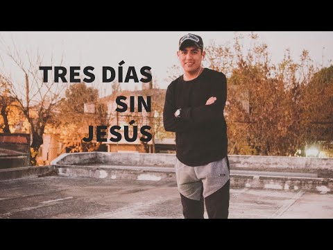 Alexis Quinteros - Tres Días Sin Jesús | Reflexión