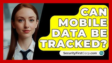 Can Mobile Data Be Tracked? - SecurityFirstCorp.com