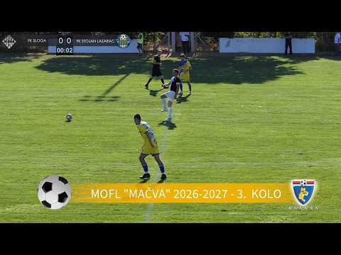 FK Sloga - FK Stojan Lazarac - MOL "Mačva" 2026/2027- 3. kolo