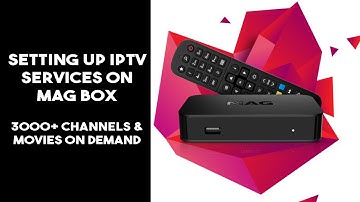 Setting Up Iptv on Mag Boxes