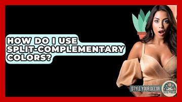 How Do I Use Split-Complementary Colors? - Style Your Decor