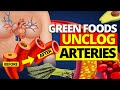 Top 11 Green Foods That Unclog Arteries, Reduce High Blood Pressure and Prevent Heart Attack