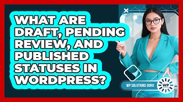 What Are Draft, Pending Review, And Published Statuses In WordPress? - WP Solutions Guru