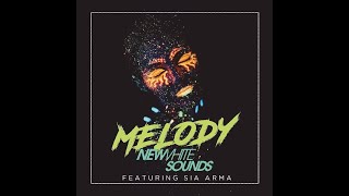 New White Sounds - Melody Ft. Sia Arma (Original Mix)