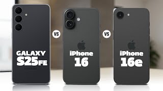 Samsung Galaxy S25 Fe Vs Iphone 16 Vs Iphone 16E Full Specs Comparison