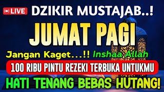 DZIKIR MALAM JUMAT PEMBUKA PINTU REZEKI, DIMUDAHKAN SEGALA URUSAN, DIKABULKAN HAJAD, INSYAA ALLAH