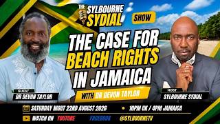The Case for Beach Rights in Jamaica With Dr Devon Taylor