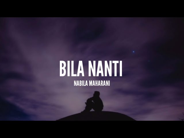 Nabila Maharani - Bila Nanti (Lirik) class=