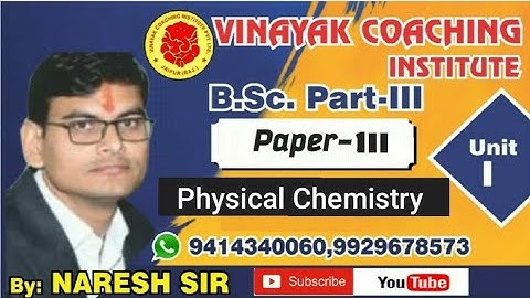 B.Sc.Part-III/Chy.(Physical)Class-4/Vinayak Coaching Institute,Jaipur