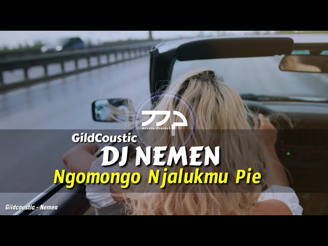 DJ NEMEN (NGOMONGO NJALOKMU PIE) REMIX GALAU SLOW BASS class=