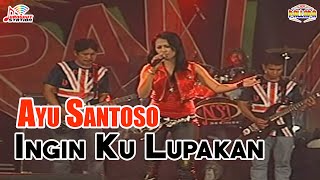 Ayu Santoso - Ingin Ku Lupakan (Official Music Video)