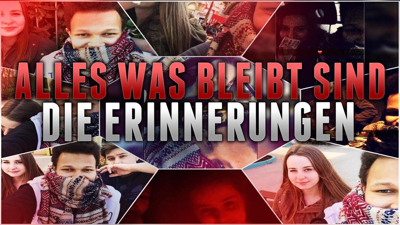 ALLES WAS BLEIBT SIND DIE ERINNERUNGEN... ♥ - ► Dieses Video ist für eine ganz besondere Person. 