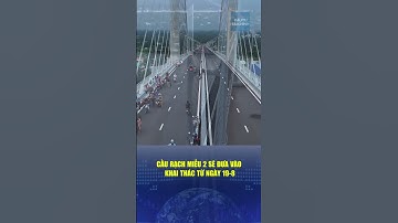 🔔 Cầu Rạch Miễu 2 sẽ đưa vào khai thác từ ngày 19-8