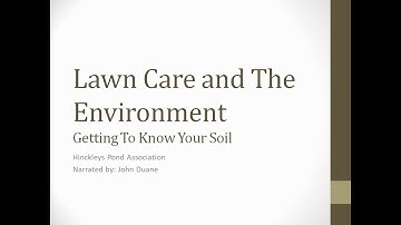Lawn Care and the Environment - 2 - Getting To Know Your Soil
