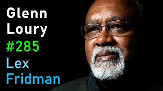 Glenn Loury: Race, Racism, Identity Politics, And Cancel Culture | Lex Fridman Podcast #285