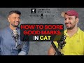 How to Score Good in CAT Exam | How to Get Into FMS ( Faculty of Management Studies) | W/ Atul Tomar