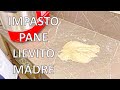 Impasto PANE con LIEVITO MADRE e AUTOLISI