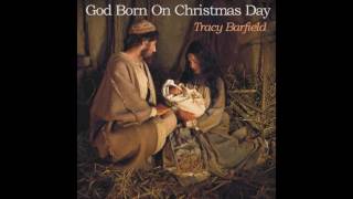 God Born On Christmas Day - Tracy Barfield