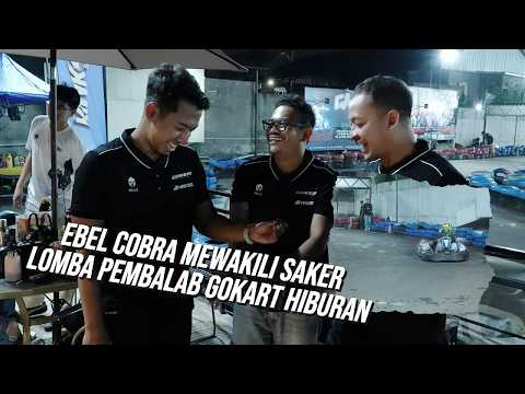 TIM EBEL COBRA SAKER IKUT LOMBA GOKART WKWK