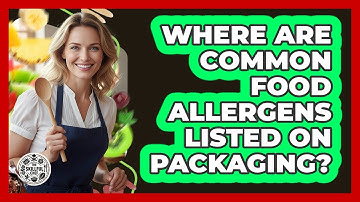 Where Are Common Food Allergens Listed On Packaging?