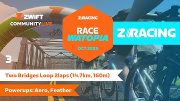 ZRacing Series: Race Watopia Stage 3 - Two Bridges Loop