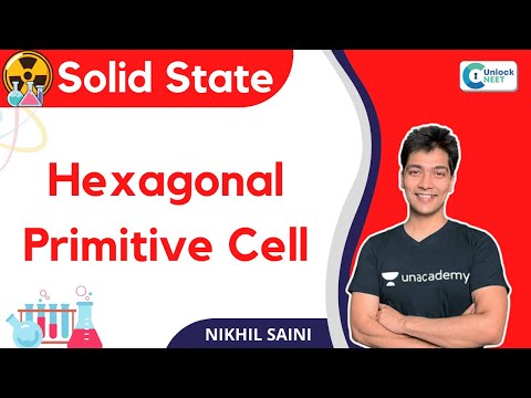 Hexagonal Primitive Cell | Solid State | NEET 2022 | Unlock NEET | Nikhil Saini