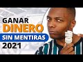 COMO GANAR DINERO EN INTERNET SIN MENTIRAS EL SECRETO REAL 2021