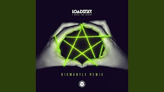 I Need the Night (Dismantle Remix)