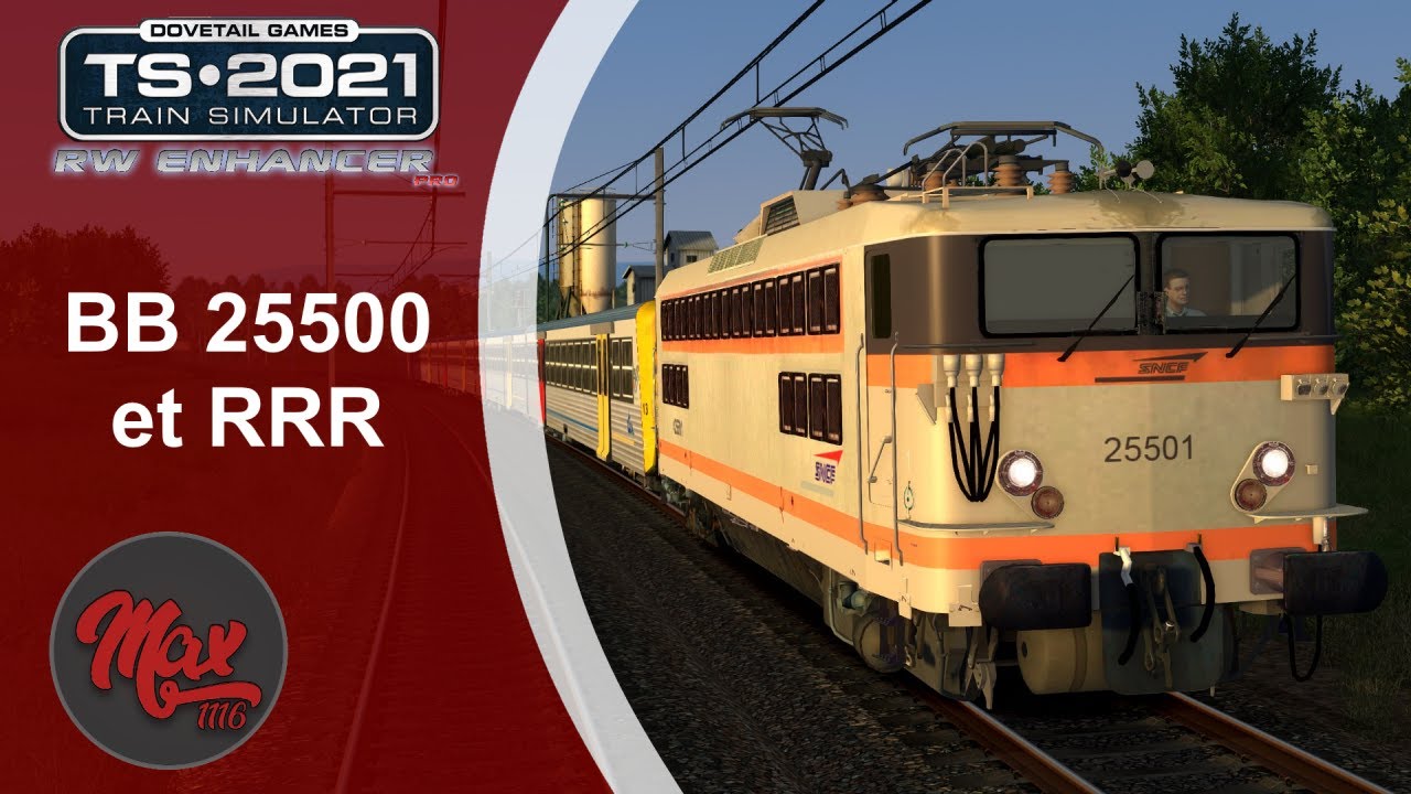 Train Simulator 2021 : BB 25500 et RRR Bourgogne