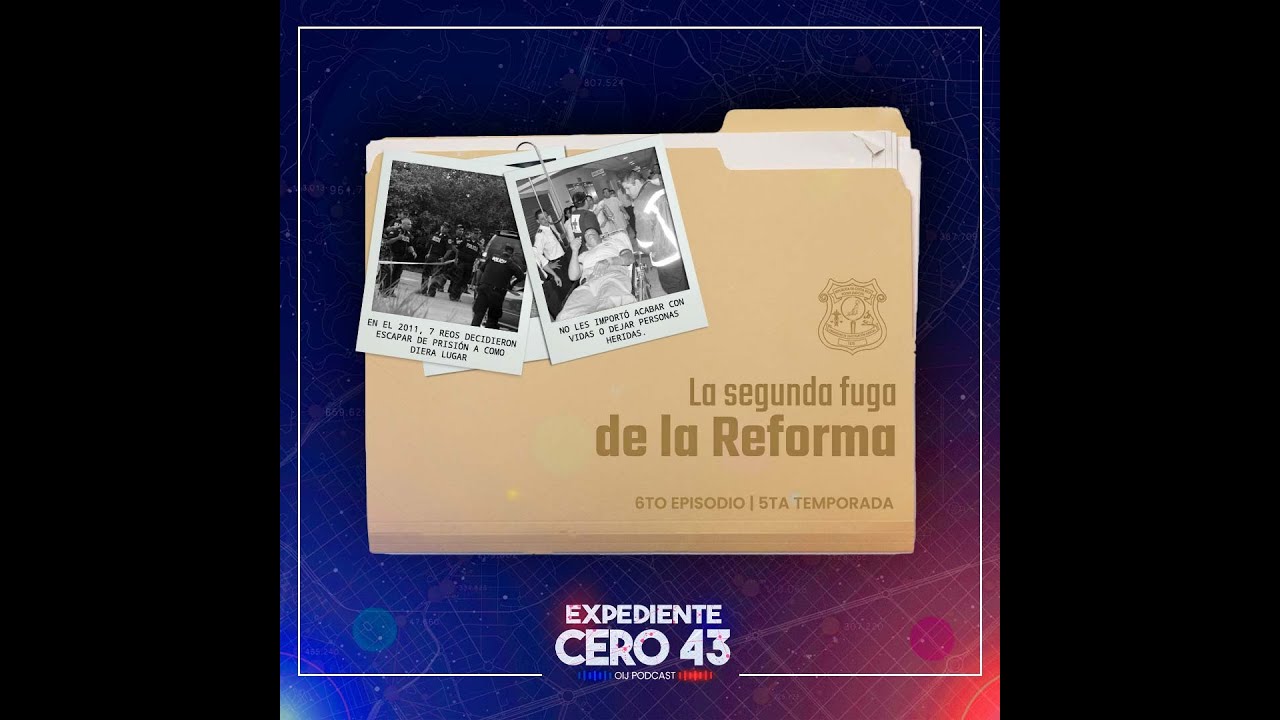 Expediente Cero43 Ep.6: La Segunda Fuga de la Reforma